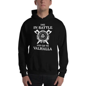 Die in Battle and go to Valhalla